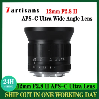 7artisans 12 мм F2.8 II APS-C Сверхширокоугольный объектив с защитой от искажений Для камер Sony E Fuji XF Canon EOS-M/RF Nikon Z M4/3 Mount